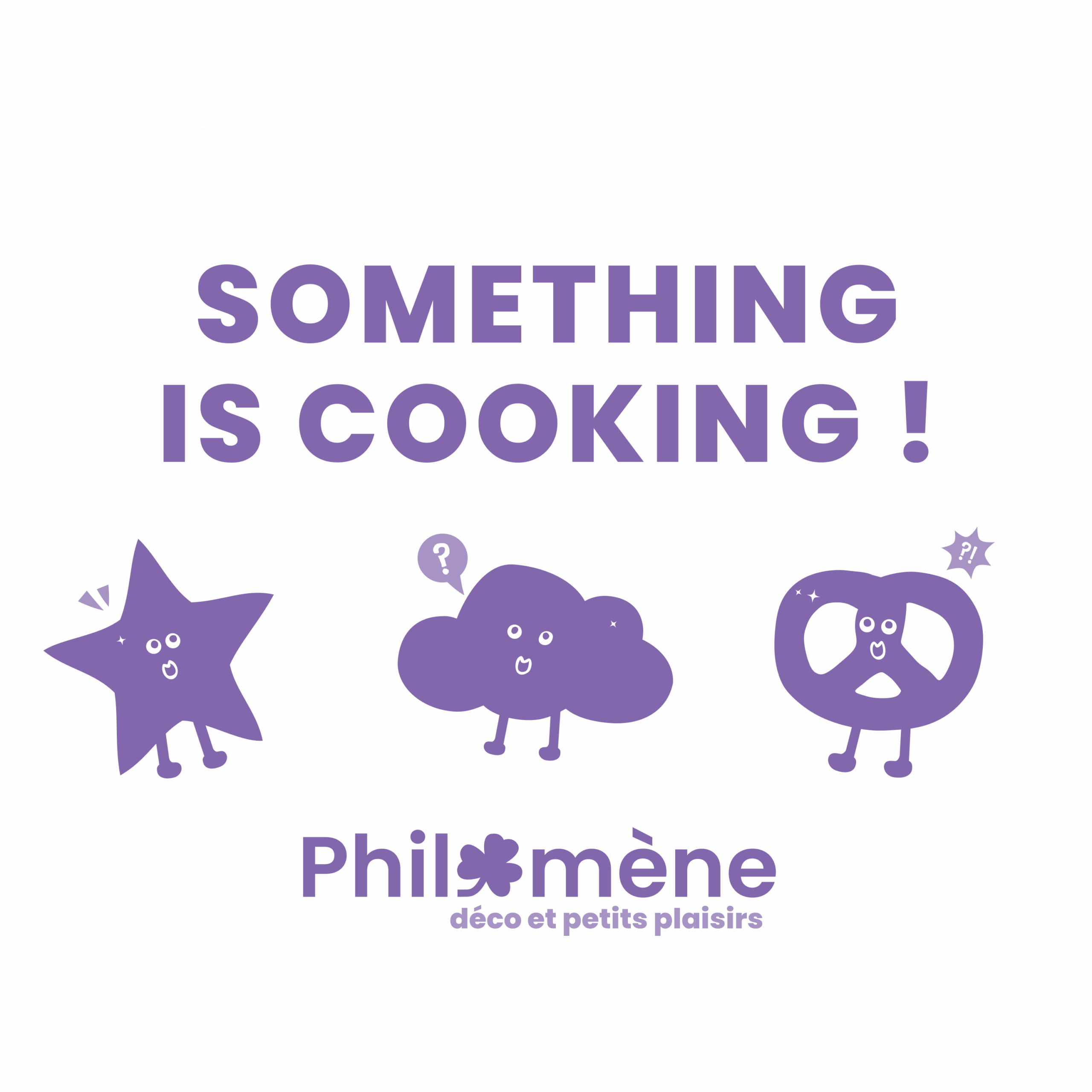 Something is cooking avec 3 petits personnages étonnés et le logo philomene
